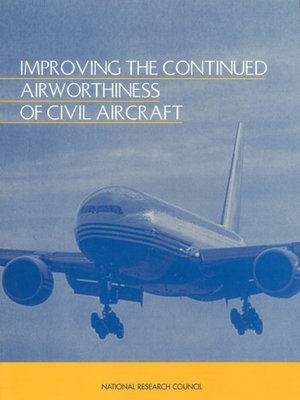 cover image of Improving the Continued Airworthiness of Civil Aircraft